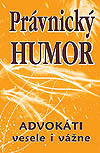 Knihy – humor - Právnický humor – Advokáti veselo i vážne